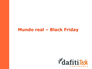 Mundo real – Black Friday

 