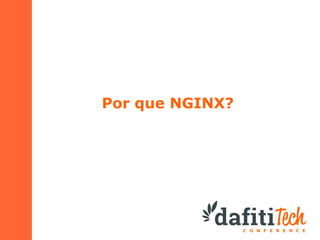 Por que NGINX?

 