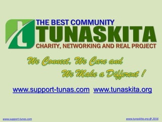 www.support-tunas.com www.tunaskita.org
www.tunaskita.org @ 2016www.support-tunas.com
 