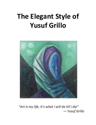 The Elegant Style of
Yusuf Grillo
 