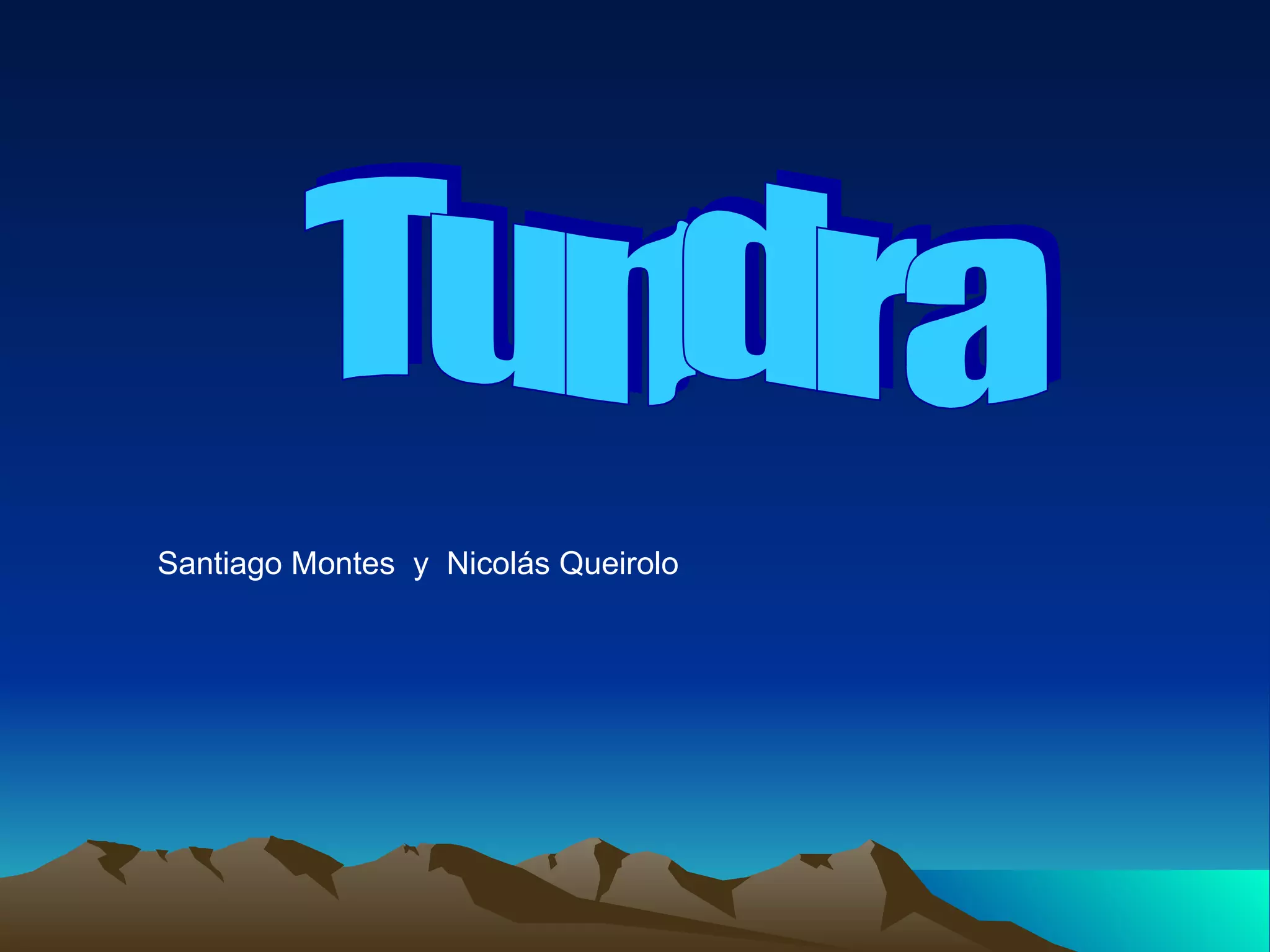 Tundra Santiago Montes y Nicolás Queirolo