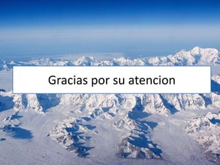 Gracias por su atencion
 