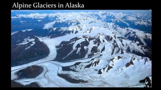 Alpine Glaciers in Alaska
 