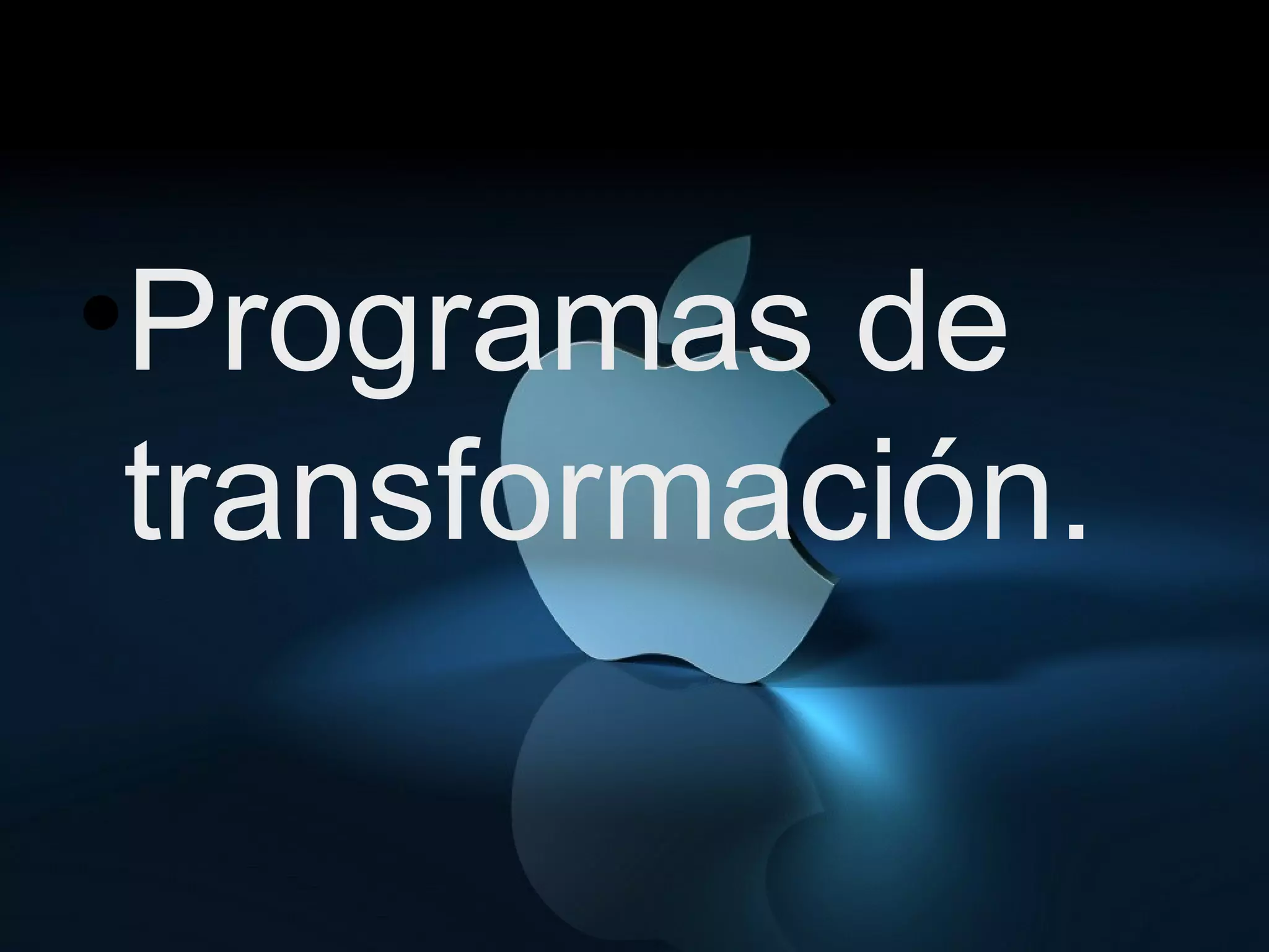 Programas de transformación. 