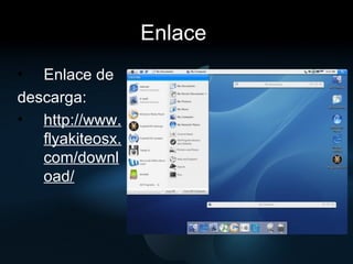 Enlace  Enlace de descarga: http://www.flyakiteosx.com/download/ 