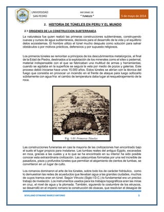 UNIVERSIDAD INFORME DE
SAN PEDRO “ TUNELES ” 5 de mayo de 2014
SEVILLANO OTINIANO MARCO ANTONIO 5
2. HISTORIA DE TÚNELES E...