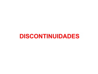 DISCONTINUIDADES 