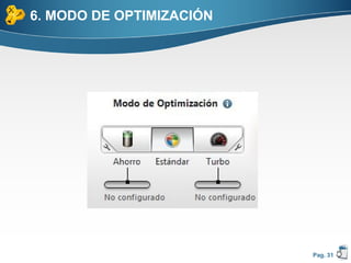 6. MODO DE OPTIMIZACIÓN




                          Pag. 31
 