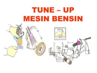 TUNE – UP MESIN BENSIN - Copy.ppt