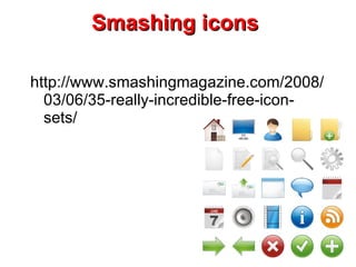 Smashing icons http://www.smashingmagazine.com/2008/03/06/35-really-incredible-free-icon-sets/ 