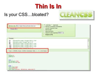 Thin Is In Is your CSS…bloated? 