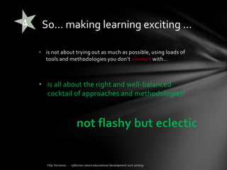 Books and books have
been written about the
added value of using
new media. Well, OK.
Although, don’t get lost
in games, social media,
learning management
systems and other
digital torture…
 