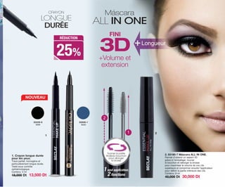 Tourner la partie
finaledu bouchon
pour allonger
la brosse
2. 83180-7 Máscara ALL IN ONE.
Permet d’obtenir un aspect 3D
grâce à l’emballage: tourner
le bouchon et rallonger la brosse
pour maximiser le volume de vos cils
supérieurs et comprimer ensuite l’applicateur
pour déﬁnir la partie inférieure des cils.
Contenu: 8 ml
40,000 Dt 30,000 Dt
1. Crayon longue durée
pour les yeux.
Tracé parfait, homogène et
particulièrement longue durée.
Testé sous contrôle
ophtalmologique.
Contenu: 3 ml
18,000 Dt 13,500 Dt
83228-9
NOIR
2
+Volume et
extension
3D
82606-1
BLEU
FINI
2
1
1
RÉDUCTION
25%
ALL IN ONE
Máscara
LONGUE
DURÉE
CRAYON
1seul applicateur,
2fonctions
+Longueur
NOUVEAU
OK-32-33-2 TNZ C7.qxp_Maquetación 1 11/03/15 12:02 Página 2
 