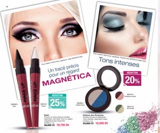 Ombres duo Exclusive.
Ombres douces et adhérentes.
Tons intenses. Application facile.
Contenu: 3 g
24,000 Dt 19,200 Dt
82411-0
VERT-DORÉ
82410-4
BORDEAUX-ROSE
83309-9
NOIR
83310-3
BLANC
82409-0
ARGENT-BLEU
Pour obtenir même look, appliquer: Ombres duo (82409-0) Argent-bleu.
Pour obtenir même look, appliquer: Kajal (83309-9) Noir.
Tons intenses
Kajal.
Procure un tracé précis et durable.
Application très facile. Pour un regard
magnétique sans retouches.
Contenu: 1 g
25,000 Dt 18,750 Dt
MAGNÉTICA
Un tracé précis
pour un regard RÉDUCTION
20%
RÉDUCTION
25%
34
OK-34-35 TNZ C7.qxp_Maquetación 1 11/03/15 12:01 Página 1
 