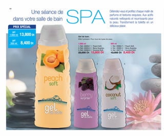 44
Une séance de
dans votre salle de bain SPA
Détendez-vousetproﬁtezchaquematinde
parfums et textures exquises. Aux actifs
naturels nettoyants et nourrissants pour
la peau. Transforment la toilette en un
délicieux plaisir.
1.000 ml
1. Ref.: 83053-7 / Peach Soft.
2. Ref.: 83054-3 / Berry Surprise.
3. Ref.: 83060-5 / Coconut Soft.
23,000 Dt 13,800 Dt
500 ml
1. Ref.: 83064-7 / Peach Soft.
2. Ref.: 83065-4 / Berry Surprise.
3. Ref.: 83071-5 / Coconut Soft.
12,000 Dt 8,400 Dt
Gel de bain.
Effet hydratant. Pour tous les types de peau.
1 2 3
PRIX SPÉCIAL
13,800 Dt
8,400 Dt
1.000 ml
500 ml
gel
gel
OK-44-45 TUNEZ C7.qxp_Maquetación 1 11/03/15 12:14 Página 1
 