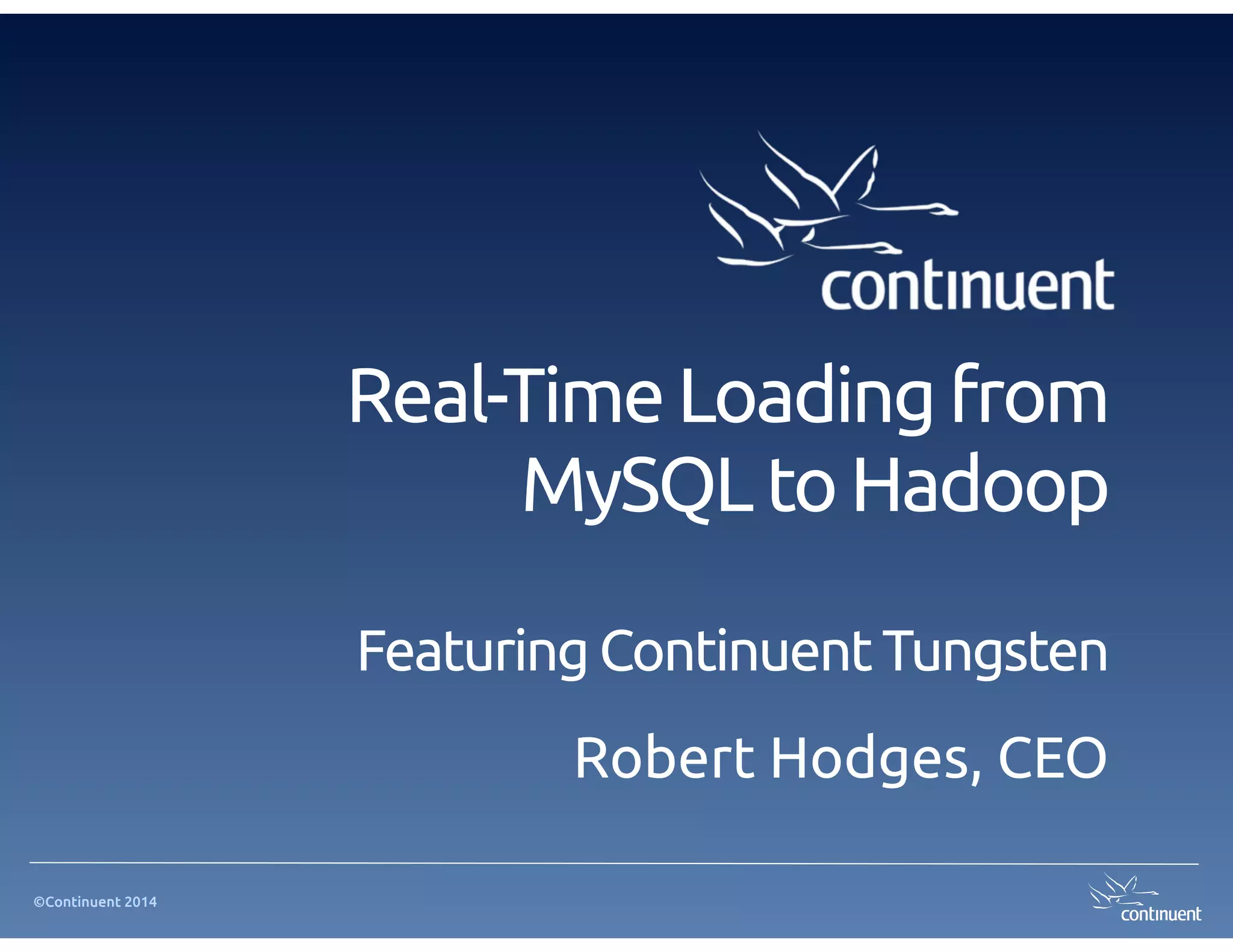 RealTime Loading from MySQL to Hadoop with Continuent Tungsten PPT