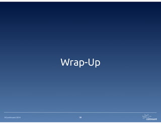 ©Continuent 2014
Rolling MySQL Maintenance
38
Final UpgradeSwitchSlave Upgrade Slave Upgrade
• Shun slave 1,
run upgrade,
and return to
cluster.
Discard and
recover on
failure
• Upgrade old
master.
Cluster
schema is now
fully upgraded
• Repeat for
additional
slave(s)
• Switch
master to
promote an
upgraded
slave
 