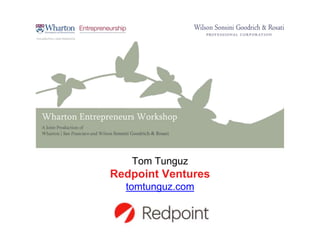 Tom Tunguz
Redpoint Ventures
tomtunguz.com
 