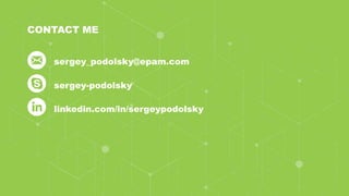 27CONFIDENTIAL
CONTACT ME
sergey_podolsky@epam.com
sergey-podolsky
linkedin.com/in/sergeypodolsky
 