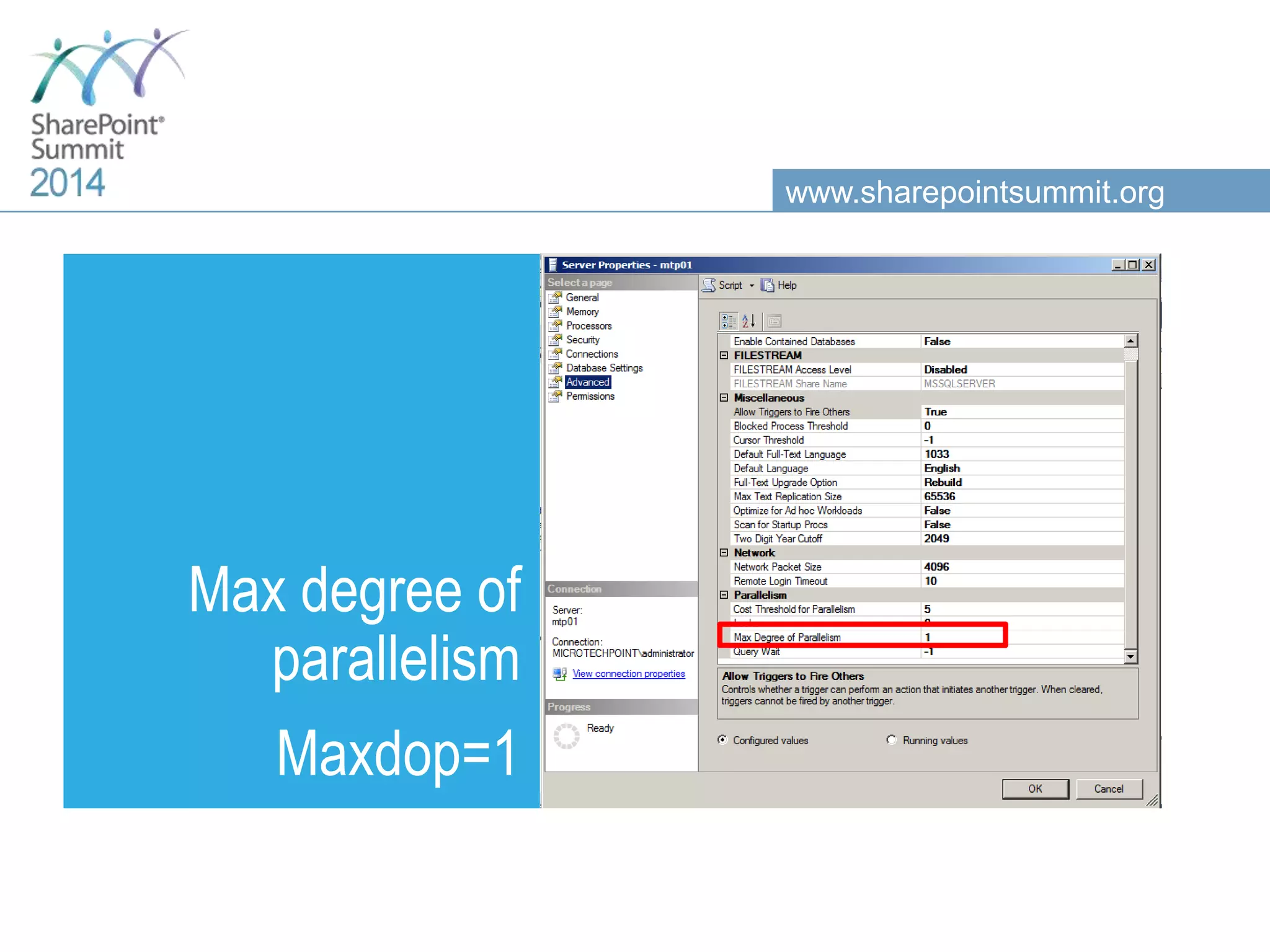 www.sharepointsummit.org Max degree of parallelism Maxdop=1 
