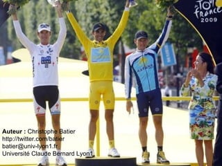 Auteur : Christophe Batier
http://twitter.com/batier
batier@univ-lyon1.fr
Université Claude Bernard Lyon1
 