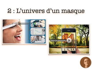 2 : L’univers d’un masque
 
