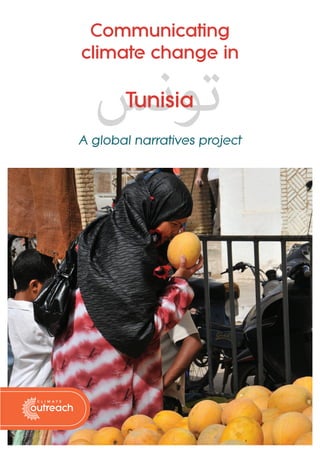 Communicating
climate change in
Tunisia
A global narratives project
outreach
C L I M A T E
 