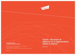 Tunisie : Document de
référence sur la réglementation
relative à Internet
ARTICLE 19 Free Word Centre 60 Farringdon Road L...