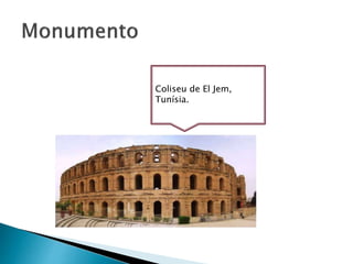 Coliseu de El Jem,
Tunísia.