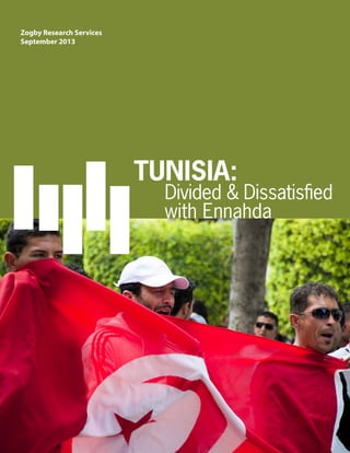 Zogby Research Services
September 2013
TUNISIA:
Divided & Dissatisfied
with Ennahda
 