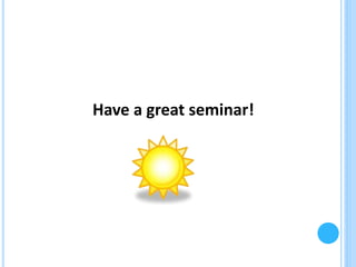Have a great seminar!

 
