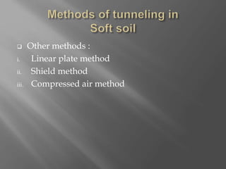  Other methods :
i. Linear plate method
ii. Shield method
iii. Compressed air method
 
