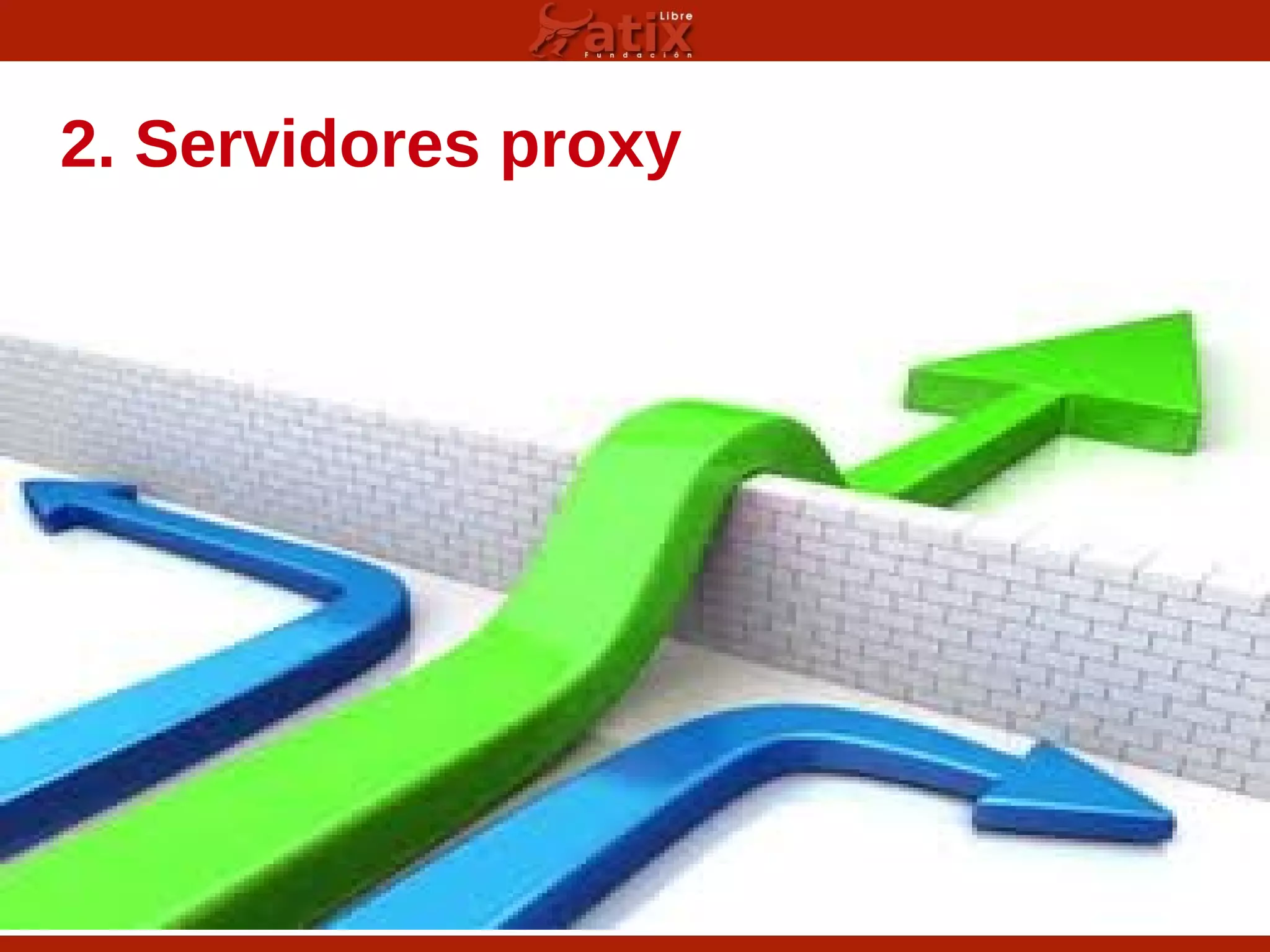 2. Servidores proxy
 