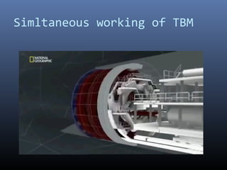 Simltaneous working of TBM
 