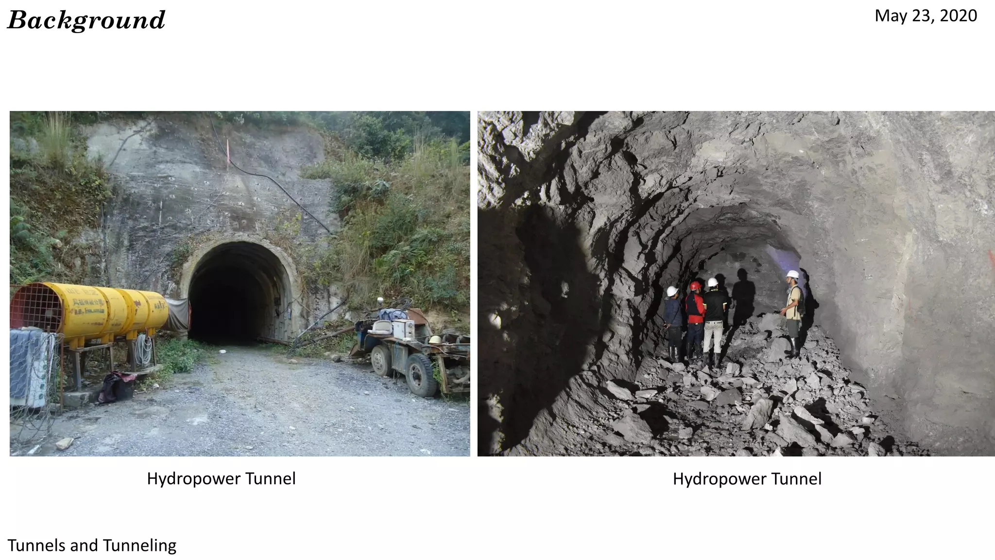 May 23, 2020
Tunnels and Tunneling
Background
Hydropower Tunnel Hydropower Tunnel
 