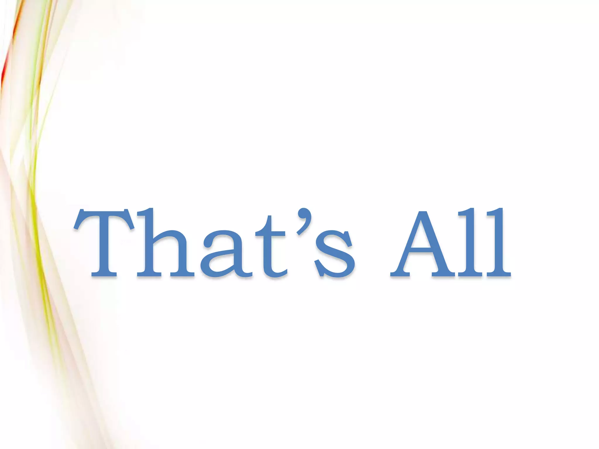 That’s All
 