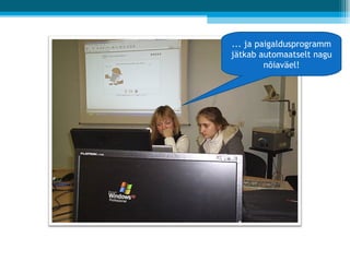 ... ja paigaldusprogramm jätkab automaatselt nagu nõiaväel! 