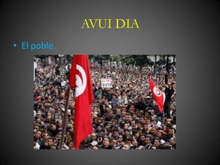 AVUI DIA
• El poble.

 