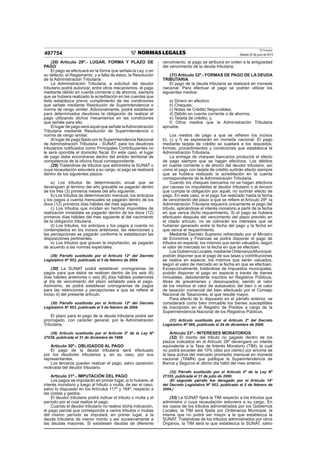 El Peruano
Sábado 22 de junio de 2013497754
(28) Artículo 29º.- LUGAR, FORMA Y PLAZO DE
PAGO
El pago se efectuará en la fo...