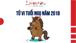 TỬ VI TUỔI ngọ NĂM 2018
 