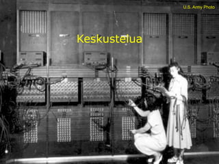 30.9.2010 www.kasvi.org 22
Sukupuolten välinen digikuilu?
Keskustelua
U.S. Army Photo
 