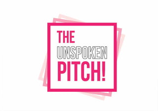 The Unspoken Pitch Introduction