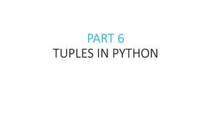 PART 6 - Python Tutorial | Tuples In Python With Examples | PPT