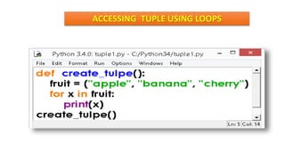 ACCESSING TUPLE USING LOOPS
 