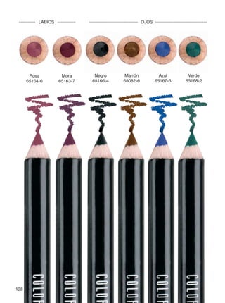 Rosa
65164-6
Mora
65163-7
Negro
65166-4
Marrón
65082-6
Azul
65167-3
Verde
65168-2
128
LABIOS OJOS
 