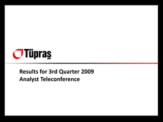 Results for 3rd Quarter 2009Analyst Teleconference 