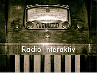 Radio Interaktiv
 