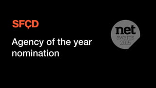 Agency of the year
nomination
 