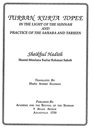 IN THE LIGHT OF THE SUNNAH
                  AND
PRACTICE O F T H E SAHABA AND TABIEEN




         ~hei/@huCHudith
    Hazrat Moulana Fazlur Rahman Saheb
 