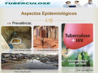  Prevalência;
Aspectos Epidemiológicos
Fonte: www.epah.org.br
Fonte: www.gp1.com.br Fonte:www.lugarcerto.com.br
Fonte: infosurhoy.com
 
